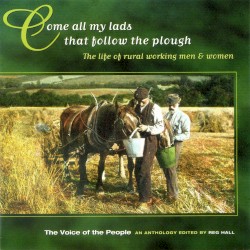 The Voice of the People, Volume 5: Come All My Lads That Follow the Plough
