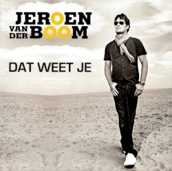 Dat weet je