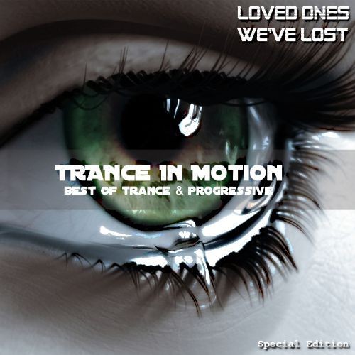 Trance in Motion - Loved Ones We've Lost
