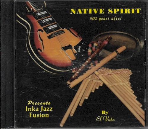 Native Spirit 501 Years After Presents Inka Jazz Fusion