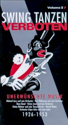 Swing tanzen verboten, Volume 2: Unerwünschte Musik 1926-1953
