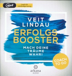Coach to Go: Erfolgs-Booster - Mach deine Träume wahr!