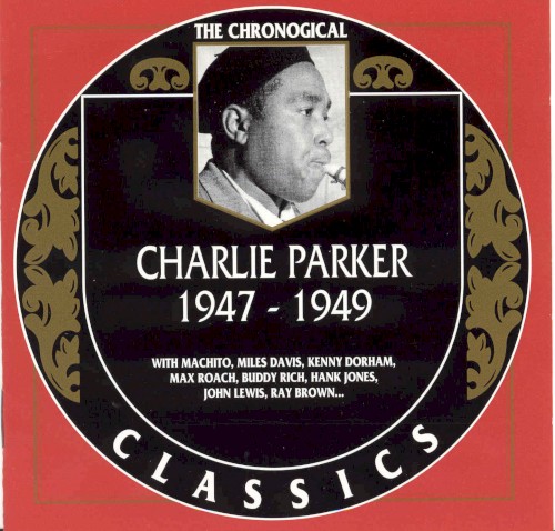 The Chronological Classics: Charlie Parker 1947-1949