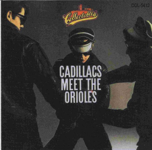 The Cadillacs Meet The Orioles