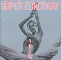 Super Eurobeat, Vol. 52: Extended Version