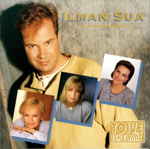 Toiveiskelmät: Ilman sua