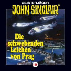 Geisterjäger John Sinclair Folge 155: Die schwebenden Leichen von Prag (1/2)