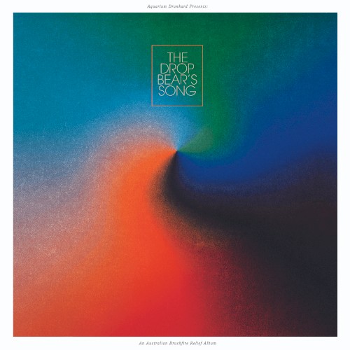 Aquarium Drunkard Presents: The Drop Bear's Song - An Australian Bushfire Relief Album