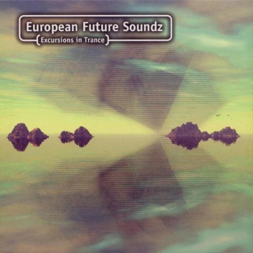 European Future Soundz (Excursions In Trance)