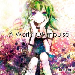 A World Of Impulse