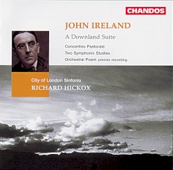 A Downland Suite / Concertino Pastorale / Two Symphonic Studies / Orchestral Poem