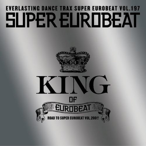 Super Eurobeat, Volume 197: King of Eurobeat