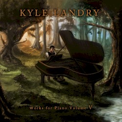 Works for Piano, Vol. V