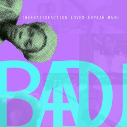 THEESatisfaction Loves Erykah Badu