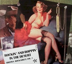 Rockin’ and Boppin’ in the Desert • Arizona Rockabilly, Vol.1