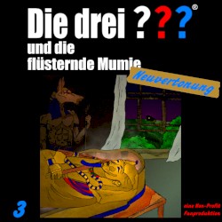 Die drei ??? 3: und die flüsternde Mumie (reloaded)