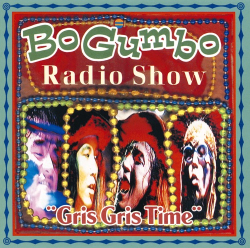 Bo Gumbo Radio Show "Gris Gris Time"