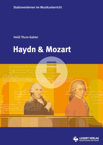 Stationenlernen im Musikunterricht: Haydn & Mozart