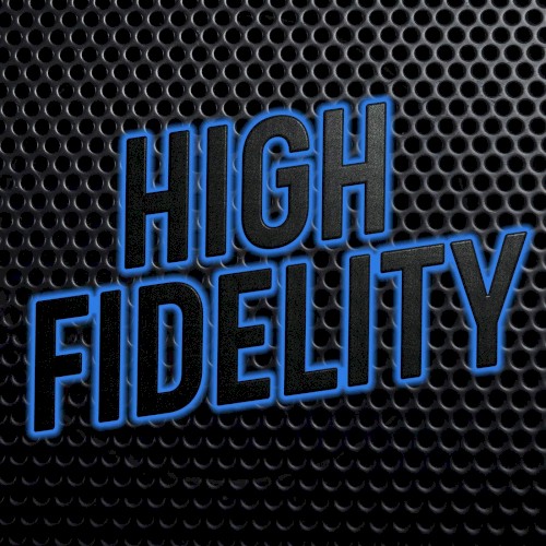 High Fidelity