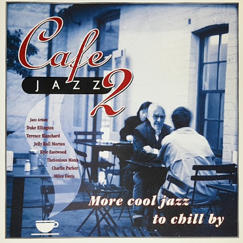 Cafe Jazz 2: More Cool Jazz to Chill By