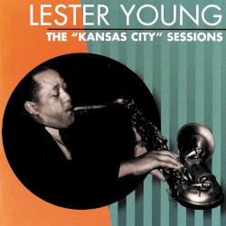 The "Kansas City" Sessions