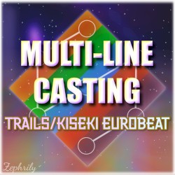MUTLI-LINE CASTING: A Trails/Kiseki Eurobeat EP