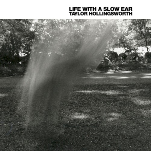 Life With a Slow Ear