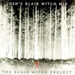 The Blair Witch Project: Josh’s Blair Witch Mix