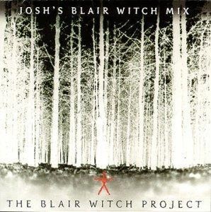The Blair Witch Project: Josh’s Blair Witch Mix