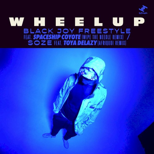 BlackJoy Freestyle (Wipe the Needle Remix) / Soze (Afriquoi Remix) [feat. Toya Delazy & Spaceship Coyote]