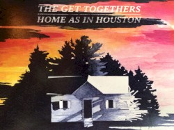 Home as in Houston