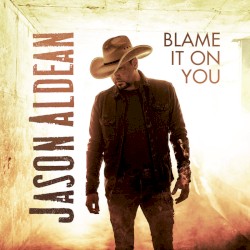 Blame It on You