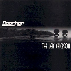Beecher / The Leif Ericsson