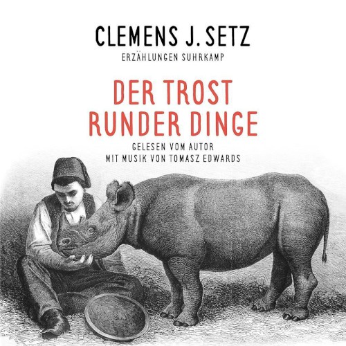 Der Trost runder Dinge: Ausgewählte Erzählungen
