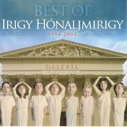 Best Of Irigy Hónaljmirigy 1994-2005 - Daléria