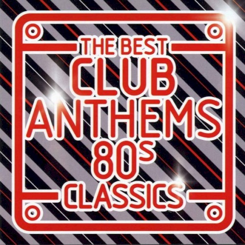 The Best Club Anthems: 80s Classics