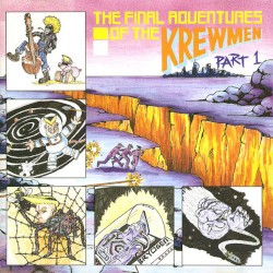 The Final Adventures of the Krewmen, Part 1