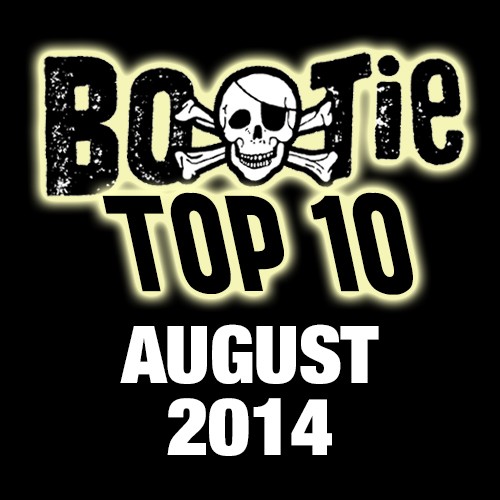 Bootie Top 10 – August 2014