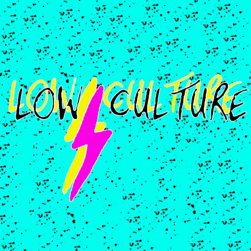 Low Culture