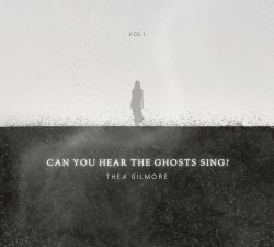 Can You Hear the Ghosts Sing?
