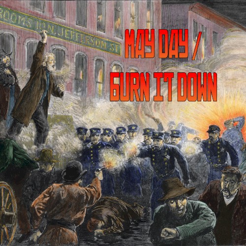 May Day / Burn It Down