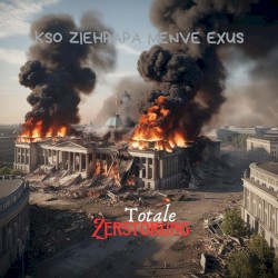 Totale Zerstörung