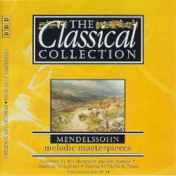 The Classical Collection 50: Mendelssohn: Melodic Masterpieces