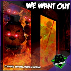 We Want Out