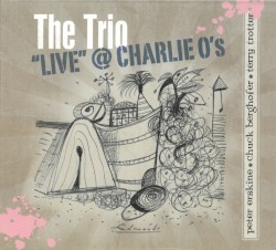 The Trio “Live” at Charlie O’s