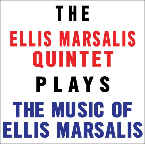 The Ellis Marsalis Quintet Plays the Music of Ellis Marsalis