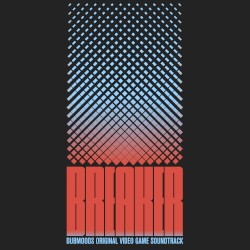 Breaker: Dubmoods Original Video Game Soundtrack