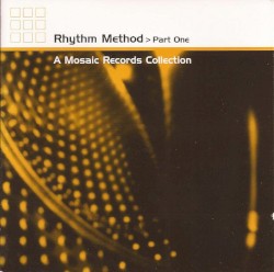 Rhythm Method, Part 1: A Mosaic Records Collection