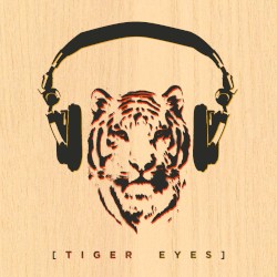 [ TIGER EYES ]