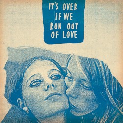 It’s Over, If We Run Out of Love (Remixes)